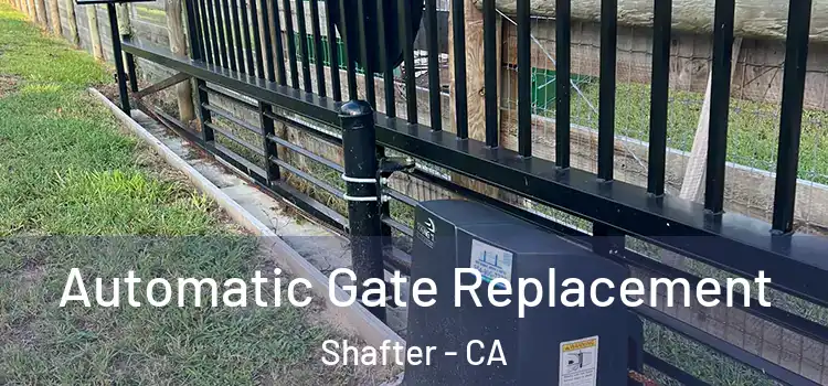  Automatic Gate Replacement Shafter - CA