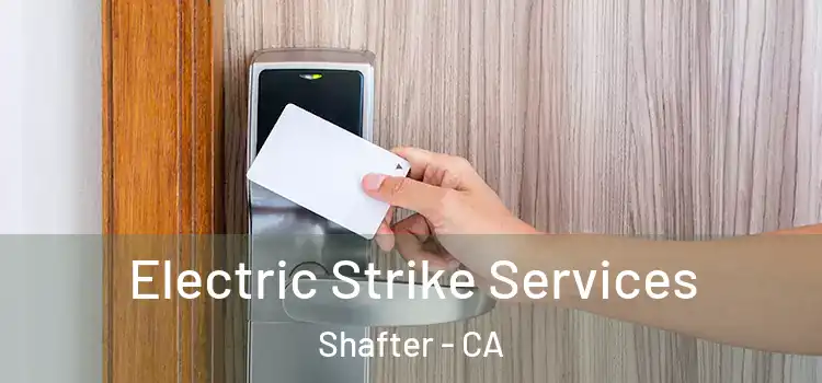  Electric Strike Services Shafter - CA