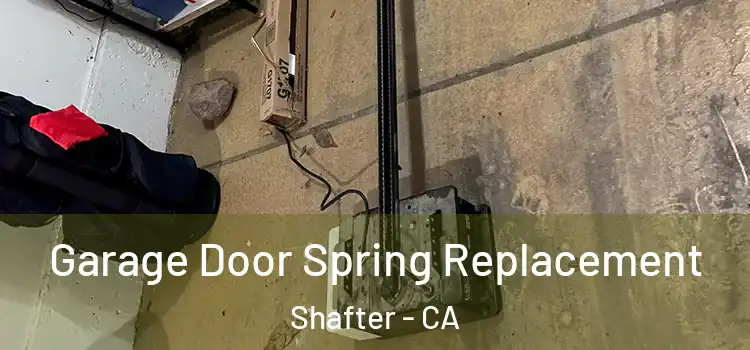  Garage Door Spring Replacement Shafter - CA