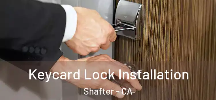  Keycard Lock Installation Shafter - CA