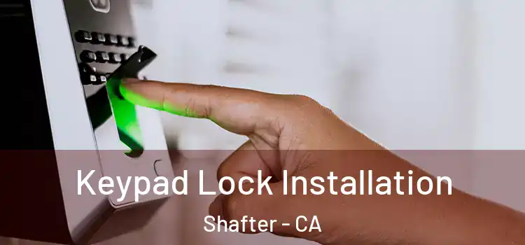  Keypad Lock Installation Shafter - CA