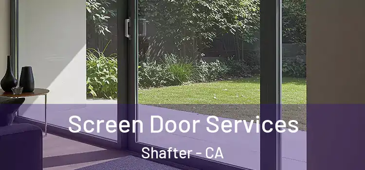  Screen Door Services Shafter - CA