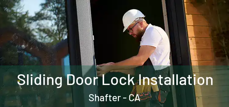  Sliding Door Lock Installation Shafter - CA